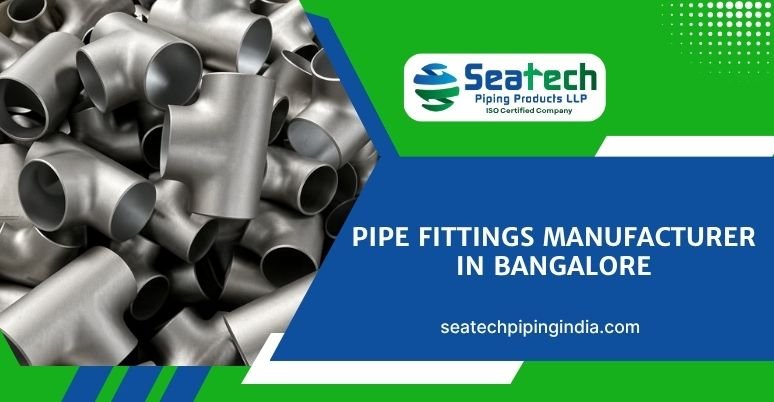 Pipe Fittings Manufacture in Bangalore